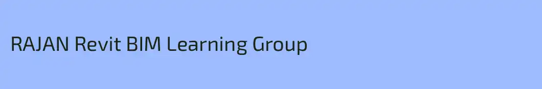 RAJAN Revit BIM Learning Group